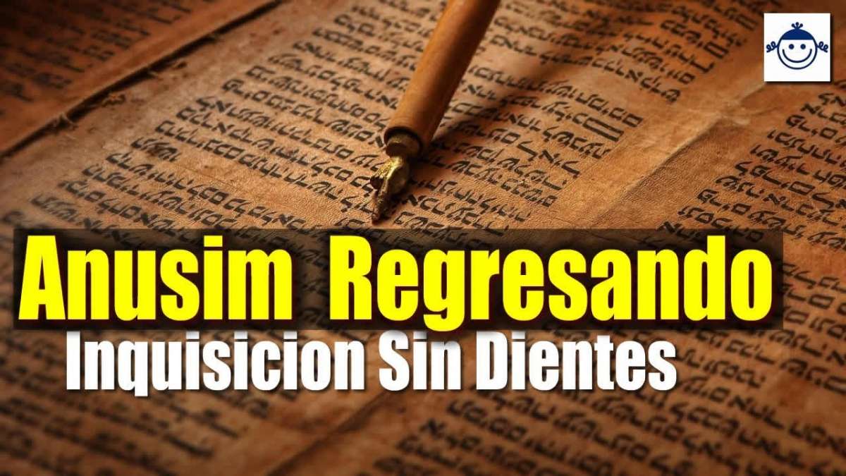 Anusim Regresando | Inquisicion Sin Dientes (Mensaje Importante ...